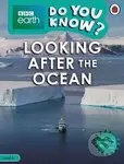 Looking After the Ocean (BBC Earth Do You Know... Level 4) - kniha z kategorie Beletrie