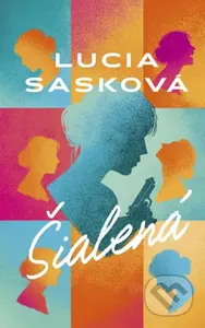 Šialená - Lucia Sasková - kniha z kategorie Romantika