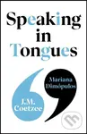 Speaking in Tongues - J.M. Coetzee, Mariana Dimópulos - kniha z kategorie Odborné a naučné