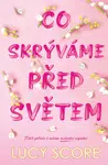 Co skrýváme před světem - Lucy Score - e-kniha