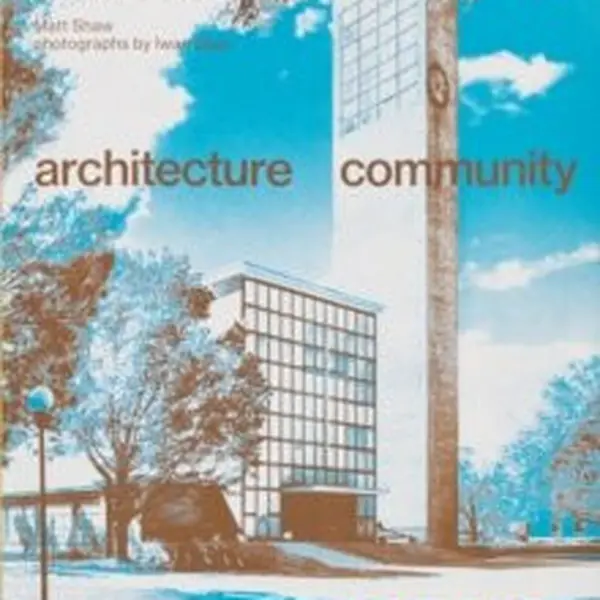 American Modern: Architecture; Community - Iwan Baan