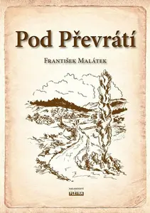Pod Převrátí - František Malátek