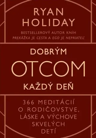 Dobrým otcom každý deň - Ryan Holiday