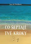 Co šeptají tvé kroky (Defekt) - Jana M. Brůžková