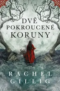 Dvě pokroucené koruny - Rachel Gillig