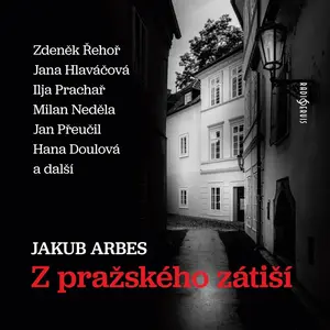 Z pražského zátiší - Jakub Arbes - audiokniha