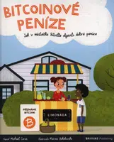 Bitcoinové peníze - Jak v městečku Bitville objevili dobré peníze - Michael Caras