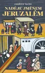 Naděje jménem Jeruzalém - Jindřich Vacek - kniha z kategorie Společenská beletrie