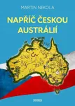 Napříč českou Austrálií - Martin Nekola