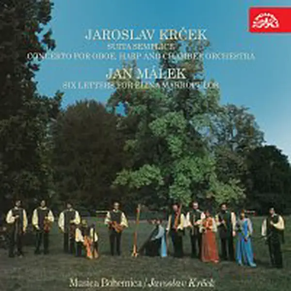 Musica Bohemica, Jaroslav Krček – Krček: Suita semplice, Koncert pro hoboj, harfu a komorní soubor - Málek: Šest listů