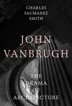John Vanbrugh - Charles Saumarez Smith