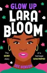 Glow Up, Lara Bloom - Benson Dee
