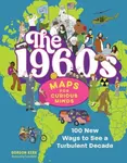 The 1960s in Maps for Curious Minds - Gordon Kerr