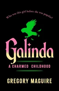 Galinda - Gregory Maguire