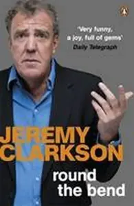 Round the Bend - Jeremy Clarkson