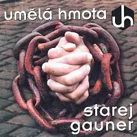 Umělá hmota – Starej gauner