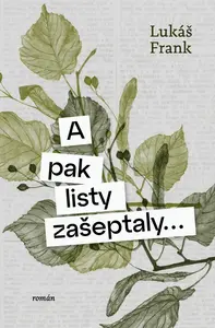 A pak listy zašeptaly... (poškozené) - Lukáš Frank