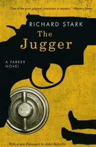 The Jugger â€“ A Parker Novel - Richard Stark