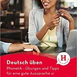 Deutsch üben: Phonetik - Übungen und Tipps für eine gute Aussprache A1