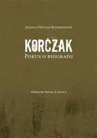 Korczak - Joanna Olczak-Ronikierová