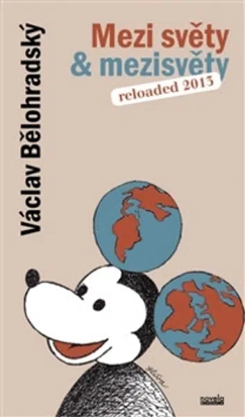 Mezi světy & mezisvěty - Václav Bělohradský