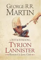 The Wit and Wisdom of Tyrion Lannister - George R. R. Martin