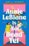 Annie LeBlanc Is Not Dead Yet - Morris Molly