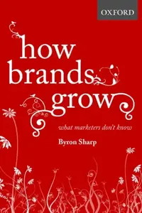 How Brands Grow - Byron Sharp