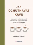 Jak ochutnávat kávu - Jessica Easto