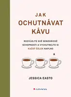 Jak ochutnávat kávu - Jessica Easto - e-kniha