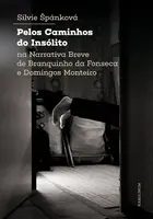 Pelos Caminhos do Insólito. Na Narrativa Breve de Branquinho da Fonseca e Domingos Monteiro - Silvie Špánková - e-kniha