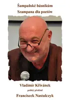 Šampaňské básníkům / Szampana dla poetów - Vladimír Křivánek