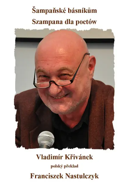 Šampaňské básníkům / Szampana dla poetów - Vladimír Křivánek