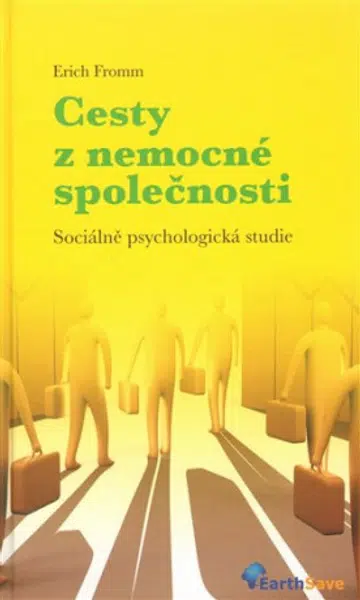 Cesty z nemocné společnosti - Erich Fromm