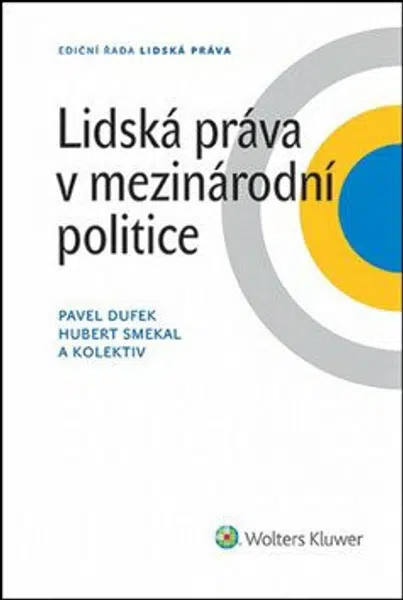 Lidská práva v mezinárodní politice - Pavel Dufek, kolektiv autorů