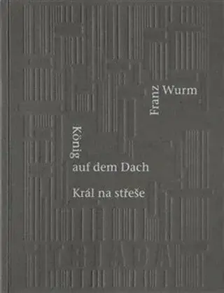 Král na střeše - Franz Wurm