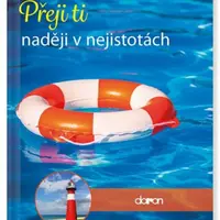 Přeji ti naději v nejistotách
