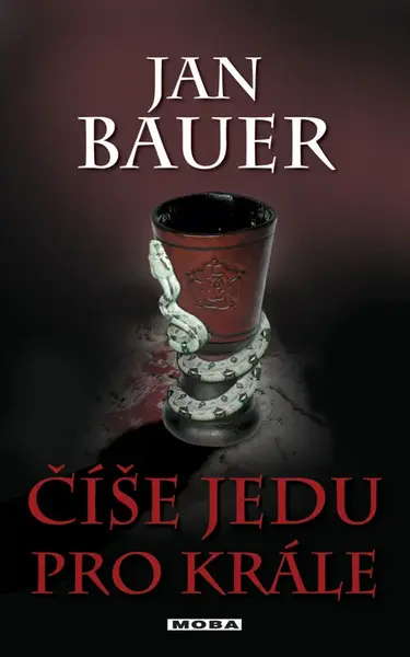 Číše jedu pro krále - Jan Bauer