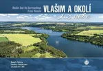 Vlašim a okolí z nebe - Bohumil Ždichynec, Radek Štěrba