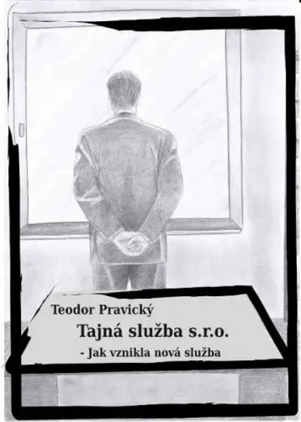 Tajná služba s.r.o. – Jak vznikla nová služba - Teodor Pravický