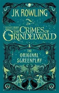 Fantastic Beasts: The Crimes of Grindelwald â€“ The Original Screenplay - Joanne K. Rowlingová