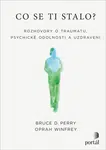 Co se ti stalo? - Bruce D. Perry, Oprah Winfrey