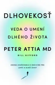 Dlhovekosť - Peter Attia
