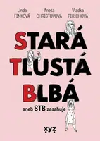Stará, tlustá, blbá - Linda Finková, Aneta Christovová, Vlaďimíra Pirichová - e-kniha