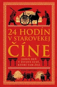 24 hodín v starovekej Číne - Yijie Zhuang