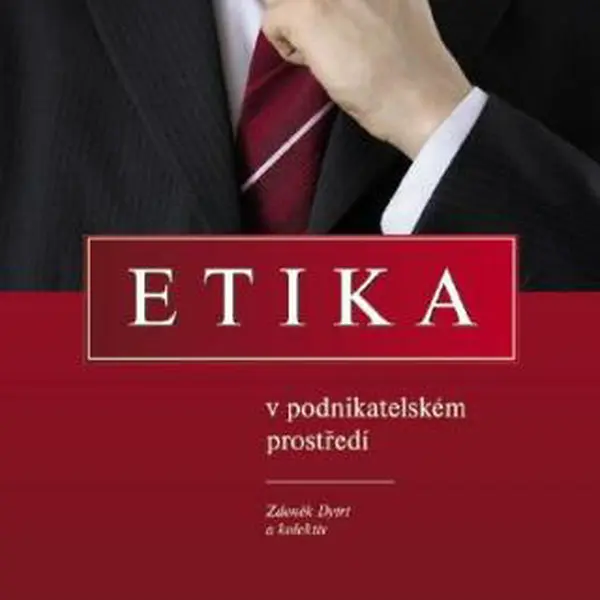 Etika v podnikatelském prostředí - Zdeněk Dytrt - e-kniha