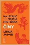 Najstručnejšia história Číny - Linda Jaivin