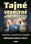 Tajné vesmírné programy a UFO - Michael E. Salla