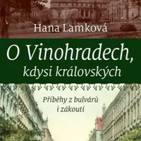 O Vinohradech, kdysi královských - Hana Lamková