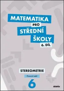 Matematika pro střední školy 6.díl Pracovní sešit - Jakub Mrázek, Ivana Šubrtová